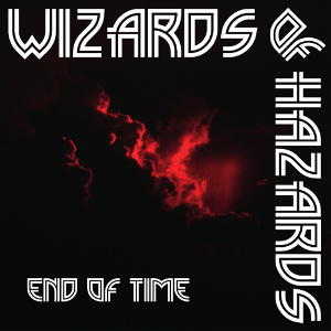 Wizards Of Hazards - End Of Time